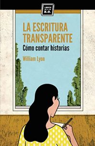 Descargar La escritura transparente: Cómo contar historias pdf, epub, ebook