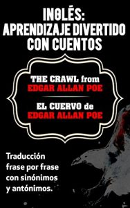 Descargar INGLÉS: APRENDIZAJE DIVERTIDO CON CUENTOS. EL CUERVO (THE CRAWL) de EDGAR ALLAN POE.: Traducción frase por frase con sinónimos y antónimos. pdf, epub, ebook
