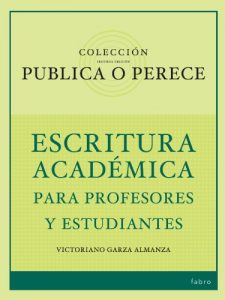 Descargar Publica o Perece: Escritura Académica para Profesores y Estudiantes pdf, epub, ebook