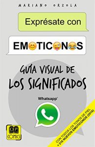 Descargar EXPRÉSATE CON EMOTICONOS: Guía visual de los significados pdf, epub, ebook