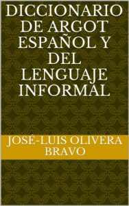 Descargar Diccionario de Argot Español y del Lenguaje Informal pdf, epub, ebook