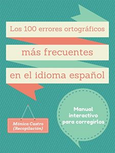 Descargar Los cien errores de ortografía más frecuentes en el idioma español: Manual de Consulta Interactivo pdf, epub, ebook