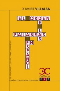 Descargar El orden de las palabras en español (Estudios Gramaticales para la enseñanza del español como lengua extranjera. ELE .) pdf, epub, ebook