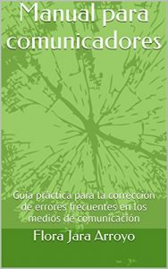 Descargar Manual para comunicadores: Guía práctica para la corrección de errores frecuentes en los medios de comunicación pdf, epub, ebook