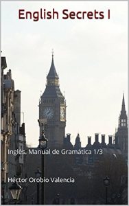 Descargar English Secrets I: Inglés. Manual de Gramática 1/3 pdf, epub, ebook