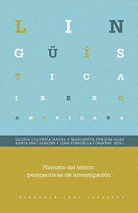 Descargar Historia del léxico: perspectivas de investigación. (Lingüística Iberoamericana nº 47) pdf, epub, ebook