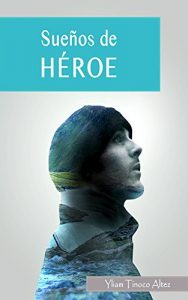 Descargar Sueños de héroe pdf, epub, ebook