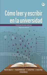 Descargar Cómo leer y escribir en la universidad: Prácticas letradas exitosas pdf, epub, ebook
