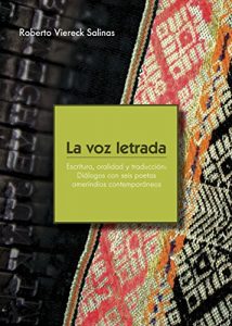 Descargar La voz letrada: Escritura, oralidad y traducción: Diálogos con seis poetas amerindios contemporéneos pdf, epub, ebook