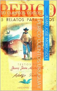 Descargar Perico cuentos Uruguay: 16 cuentos cortos pdf, epub, ebook