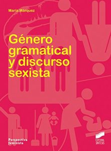 Descargar Género gramatical y discurso sexista (Perspectiva Feminista) pdf, epub, ebook