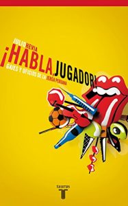 Descargar Habla, jugador: Gajes y oficios de la jerga peruana pdf, epub, ebook