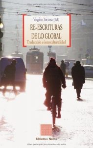 Descargar Re-escrituras de lo global – traduccion e interculturalidad (Otras Eutopías) pdf, epub, ebook