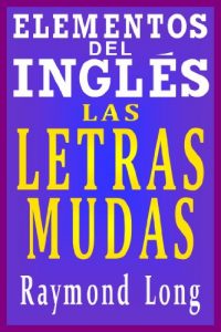 Descargar Elementos del Inglés: Las Letras Mudas pdf, epub, ebook