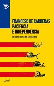 Descargar Paciencia e independencia: La agenda oculta del nacionalismo pdf, epub, ebook