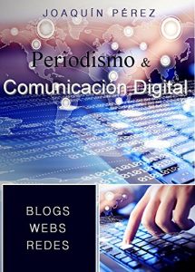 Descargar PERIODISMO Y COMUNICACIÓN DIGITAL: Prensa, Webs, Blogs, Redes Sociales pdf, epub, ebook
