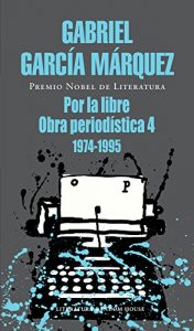 Descargar Por la libre: Obra periodística, 4 (1974-1995) pdf, epub, ebook