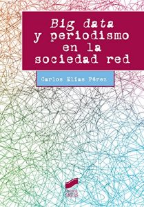Descargar Big data y periodismo en la sociedad red (Ensayo) pdf, epub, ebook
