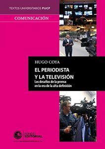 Descargar El periodista y la televisión: Los desafíos de la prensa en la era de la alta definición pdf, epub, ebook