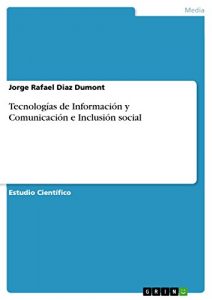 Descargar Tecnologías de Información y Comunicación e Inclusión social pdf, epub, ebook