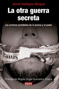 Descargar La otra guerra secreta: Los archivos prohibidos de la prensa y el poder pdf, epub, ebook