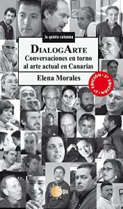 Descargar Dialogarte. Conversaciones en torno al arte actual en canarias (La quinta columna) pdf, epub, ebook