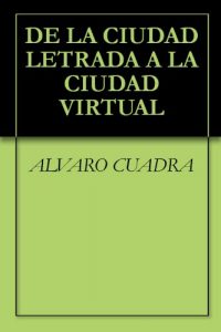 Descargar DE LA CIUDAD LETRADA A LA CIUDAD VIRTUAL pdf, epub, ebook