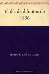 Descargar El día de difuntos de 1836 pdf, epub, ebook