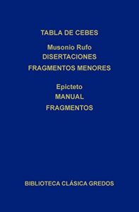 Descargar Tabla de Cebes – Musonio Rufo. Disertaciones fragmentos menores – Epicteto. Manual fragmentos (Biblioteca Clásica Gredos) pdf, epub, ebook