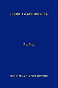 Descargar Sobre la abstinencia (Biblioteca Clásica Gredos) pdf, epub, ebook