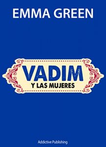 Descargar Vadim y las mujeres (Tú y yo, que manera de quererte) pdf, epub, ebook