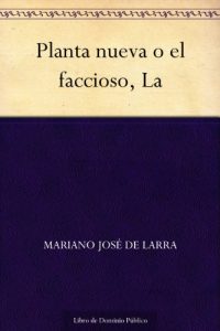 Descargar Planta nueva o el faccioso, La pdf, epub, ebook