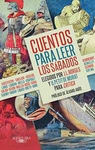 Descargar Cuentos para leer los sábados: Elegidos por J. L. Borges y U. Petit de Murat para Crítica pdf, epub, ebook