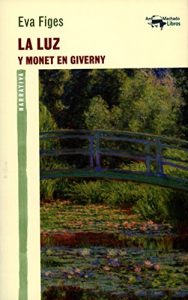Descargar La luz: Y Monet en Giverny (A. Machado nº 32) pdf, epub, ebook