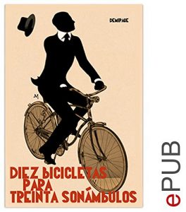Descargar Diez bicicletas para treinta sonámbulos: Compilación de noticias (Narrativa) pdf, epub, ebook