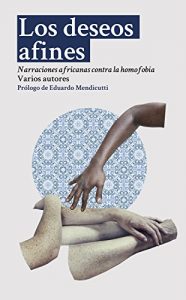 Descargar Los deseos afines: Narraciones africanas contra la homofobia pdf, epub, ebook