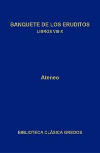 Descargar Banquete de los eruditos. Libros VIII-X (Biblioteca Clásica Gredos) pdf, epub, ebook