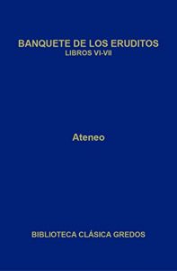 Descargar Banquete de los eruditos. Libros VI-VII (Biblioteca Clásica Gredos) pdf, epub, ebook