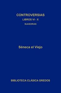 Descargar Controversias. Libros VI-X. Suasorias (Biblioteca Clásica Gredos) pdf, epub, ebook