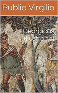 Descargar Geórgicas (Ilustrada) pdf, epub, ebook