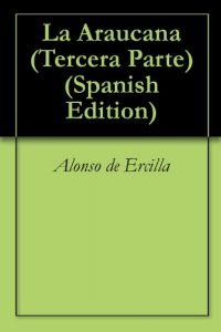 Descargar La Araucana (Tercera Parte) pdf, epub, ebook