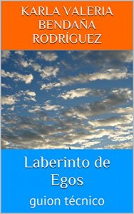 Descargar Laberinto de Egos: guion técnico (Plástico y Hierro nº 2) pdf, epub, ebook