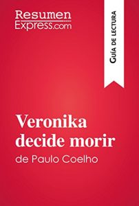 Descargar Veronika decide morir de Paulo Coelho: Resumen y análisis completo (Guía de lectura) pdf, epub, ebook