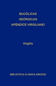 Descargar Bucólicas. Geórgicas. Apéndice virgiliano. (Biblioteca Clásica Gredos) pdf, epub, ebook