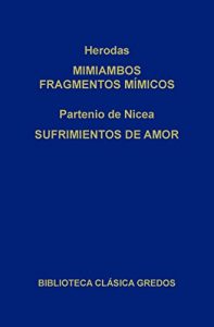 Descargar Mimiambos. Fragmentos mímicos. Sufrimientos de amor (Biblioteca Clásica Gredos) pdf, epub, ebook