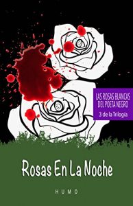 Descargar ROSAS EN LA NOCHE (LAS ROSAS BLANCAS DEL POETA NEGRO nº 3) pdf, epub, ebook