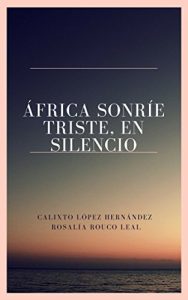 Descargar ÁFRICA SONRÍE TRISTE, EN SILENCIO pdf, epub, ebook
