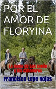 Descargar POR EL AMOR DE FLORYINA: La Dama de San Sueño y los Caballeros pdf, epub, ebook