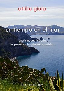 Descargar Un tiempo en el mar: Una isla, una historia.  Los pasos de los deseos perdidos… pdf, epub, ebook