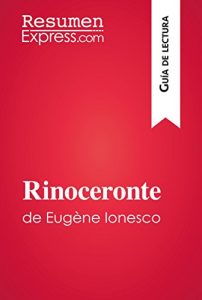 Descargar Rinoceronte de Eugène Ionesco (Guía de lectura): Resumen y análisis completo pdf, epub, ebook